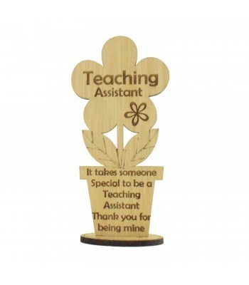 Oak Veneer Flower on stand 'Teaching assistant It takes someone special to be a teaching assistant thank you for being mine'